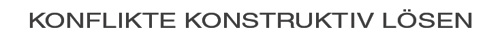 KONFLIKTE KONSTRUKTIV L�SEN